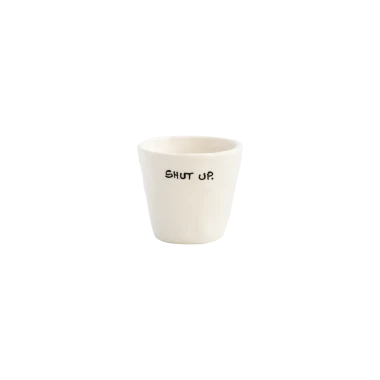ESPRESSO CUP SHUT UP